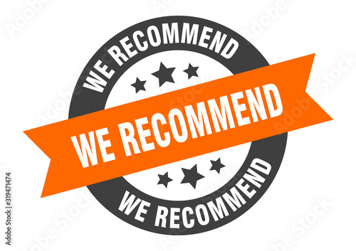 we recommend sign. we recommend round ribbon sticker. we recommend tag