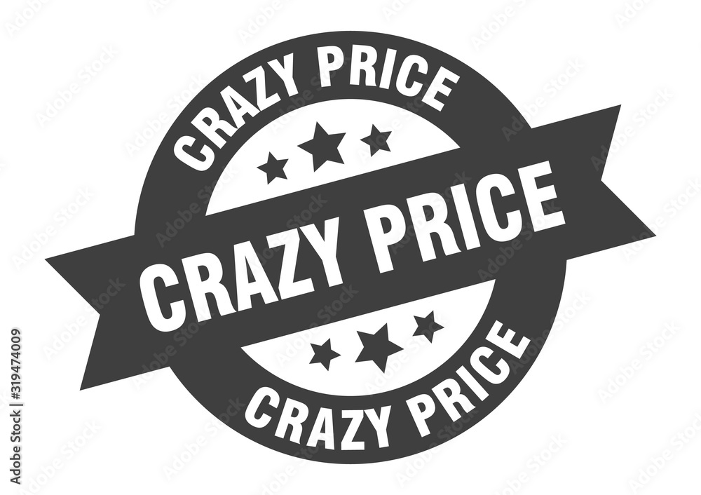 Fototapeta premium crazy price sign. crazy price round ribbon sticker. crazy price tag