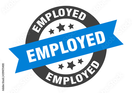 employed sign. employed round ribbon sticker. employed tag
