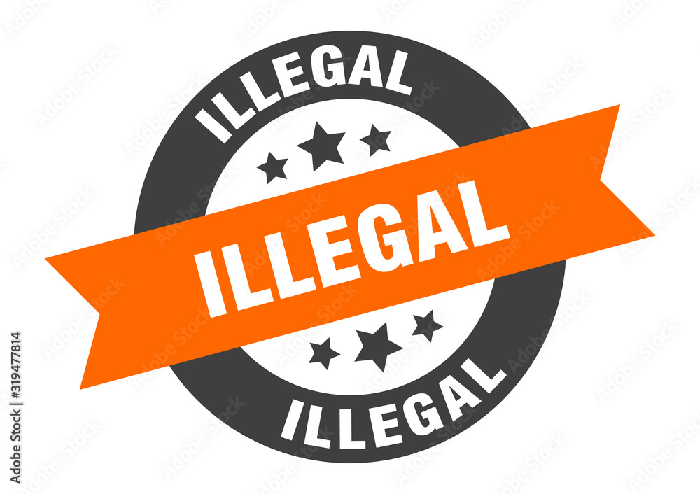 Fototapeta premium illegal sign. illegal round ribbon sticker. illegal tag