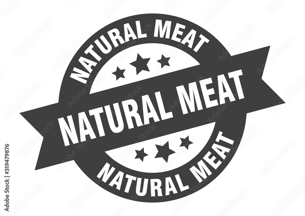 natural meat sign. natural meat round ribbon sticker. natural meat tag