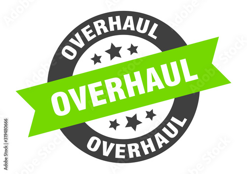 overhaul sign. overhaul round ribbon sticker. overhaul tag