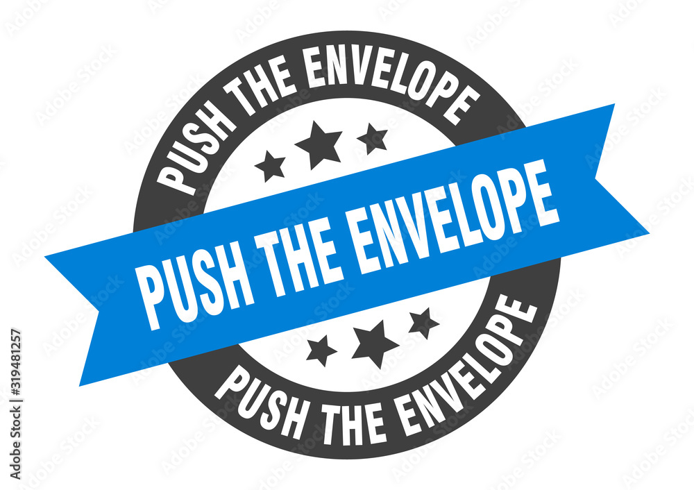 Fototapeta premium push the envelope sign. push the envelope round ribbon sticker. push the envelope tag