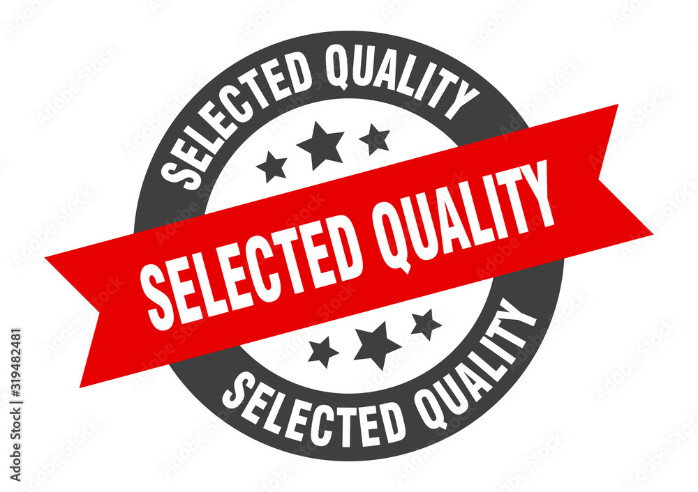 Obraz premium selected quality sign. selected quality round ribbon sticker. selected quality tag