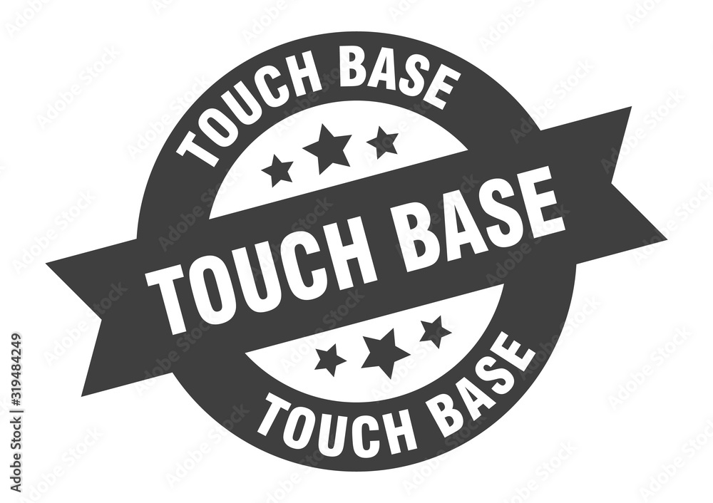 touch base sign. touch base round ribbon sticker. touch base tag