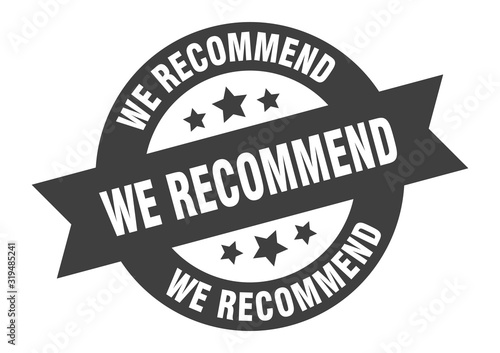 we recommend sign. we recommend round ribbon sticker. we recommend tag