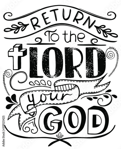 Handwritten words Return to the Lord your God.  Bible lettering. The symbol of the Christian religion. Vector design. Hand illustration. 