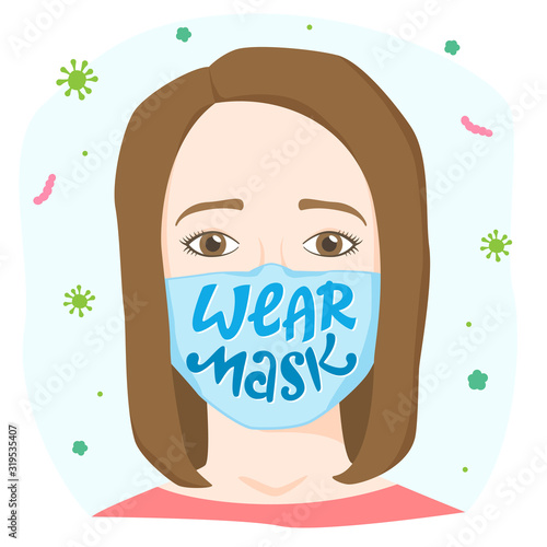 Wear mask lettering, worried woman wearing medical face mask with sign, personal safety apparel, protective gear, virus and bacterial disease precaution, vector illustration
