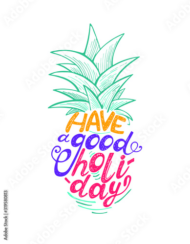  vector lettering of the phrase "have a good rest for you" in the shape pineapple.  Colorful option of the vector image 