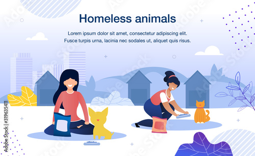 Homeless Animals Care and Rescue Trendy Flat Vector Banner, Poster Template. Female Volunteers, Multinational Women Taking Care, Feeding Stray Cat and Dog in Animal Shelter Territory Illustration