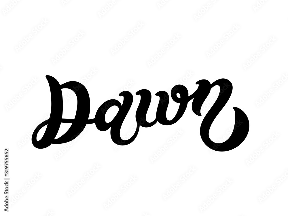 Dawn. Woman's name. Hand drawn lettering. Vector illustration. Best for Birthday banner Dawn. Woman's name. Hand drawn lettering. Vector illustration. Best for Birthday banner