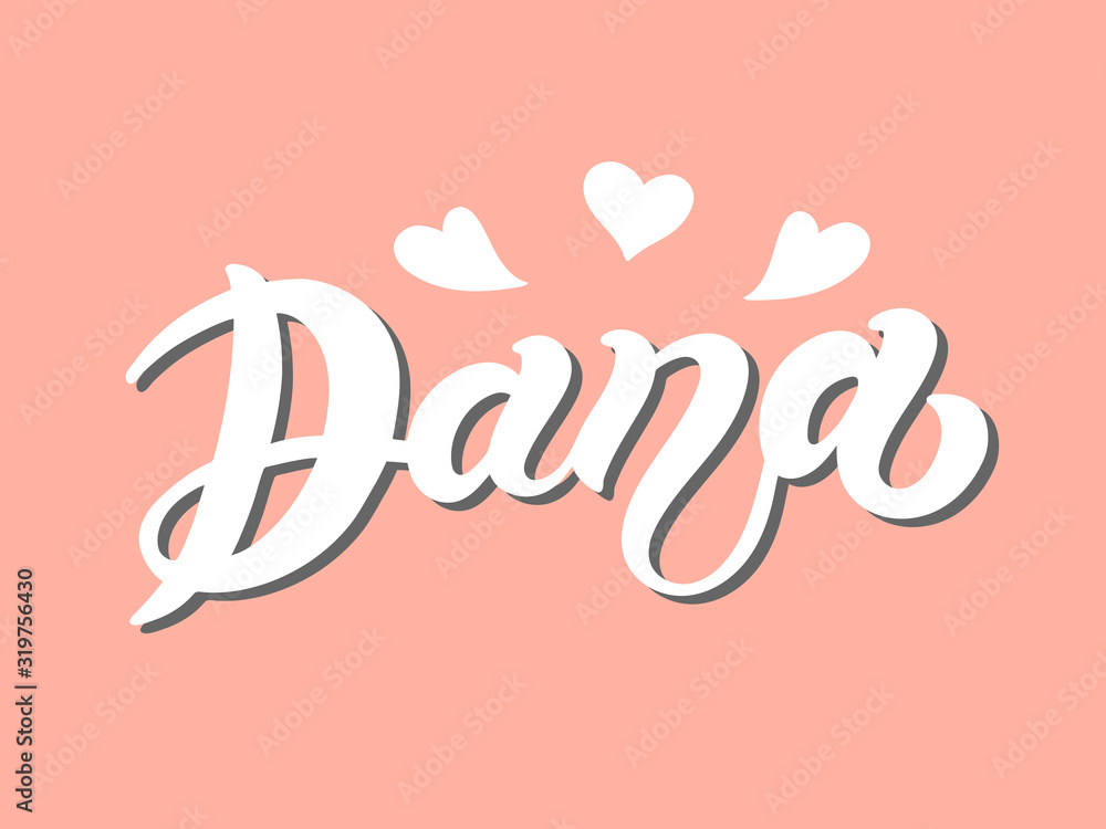 Naklejka premium Dana. Woman's name. Hand drawn lettering. Vector illustration. Best for Birthday banner