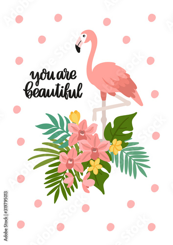Flamingo with tropical flowers, leaves and with hand-drawn phrase: You are beautiful, of black ink on a white background. It can be used for card, mug, brochures, poster, t-shirts etc.