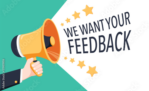 We want Your feedback. Survey opinion service. Attention megaphone client customer feedback concept. User reviews