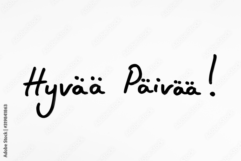 Hyvaa Paivaa! - the Finnish phrase meaning Hello! Hyvaa Paivaa! - the Finnish phrase meaning Hello!