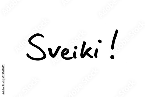 Sveiki! - the Lithuanian word meaning Hello! photo