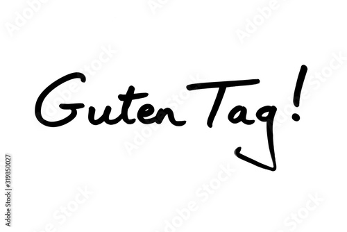 Guten Tag - the German phrase for Hello for Good Day! photo