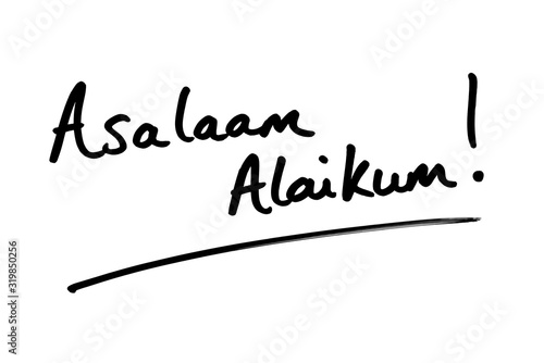 Asalaam Alaikum - the Arabic phrase for Hello