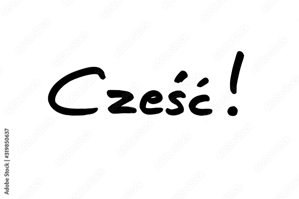 Czesc - the informal Polish word for Hello Czesc - the informal Polish word for Hello