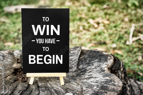 Canvas Print To Win You Have To Begin. Mini Blackboard on Wood.