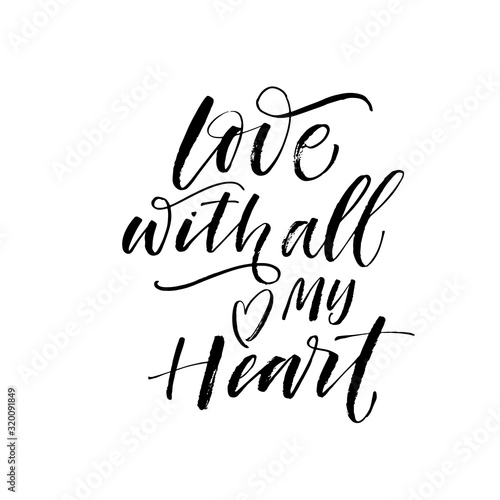 Love with all my heart card. Modern vector brush calligraphy. Ink illustration with hand-drawn lettering. 