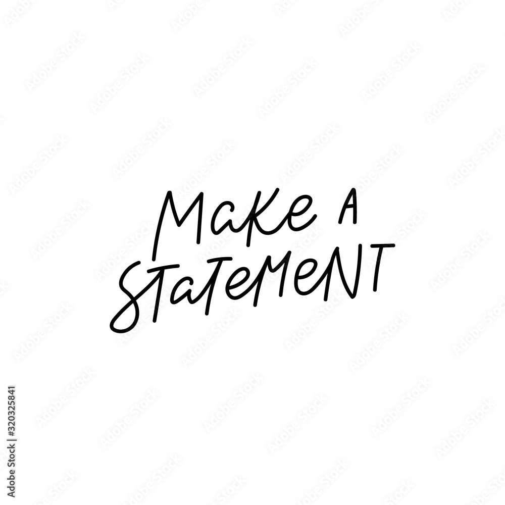 Make a statement calligraphy quote lettering