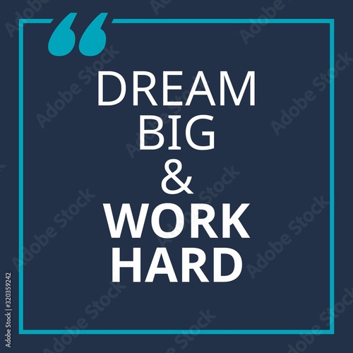 Dream big and work hard - quotes about working hard