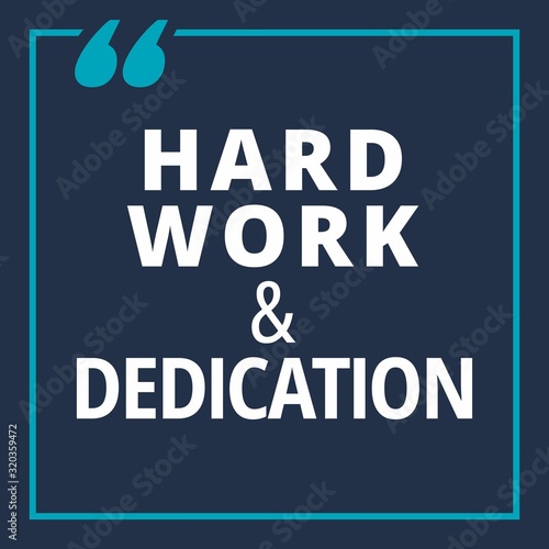 Hard work and dedication - quotes about working hard