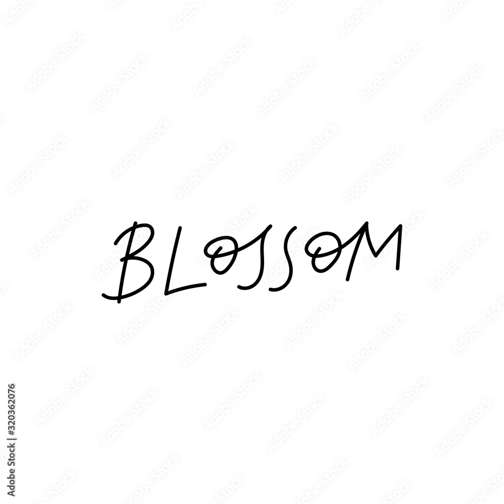 Blossom calligraphy quote lettering Blossom calligraphy quote lettering