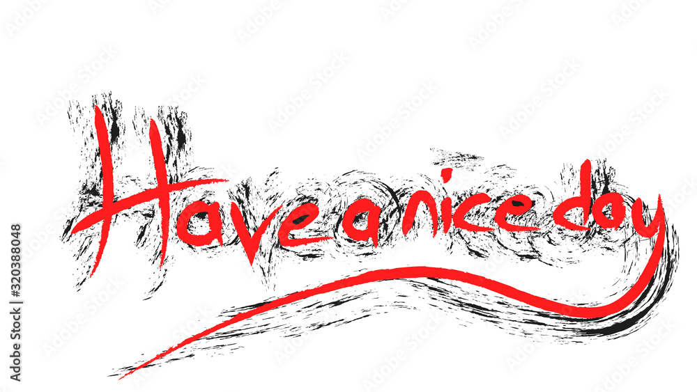 Obraz premium Have a Nice Day hand writing greeting with red color