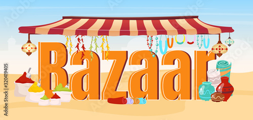 Bazaar word concepts flat color vector banner. Oriental marketplace with spices, souvenirs. Arabic, asian fair, outdoor market for tourist. Cartoon typography. Istanbul, Egypt trade tent illustration
