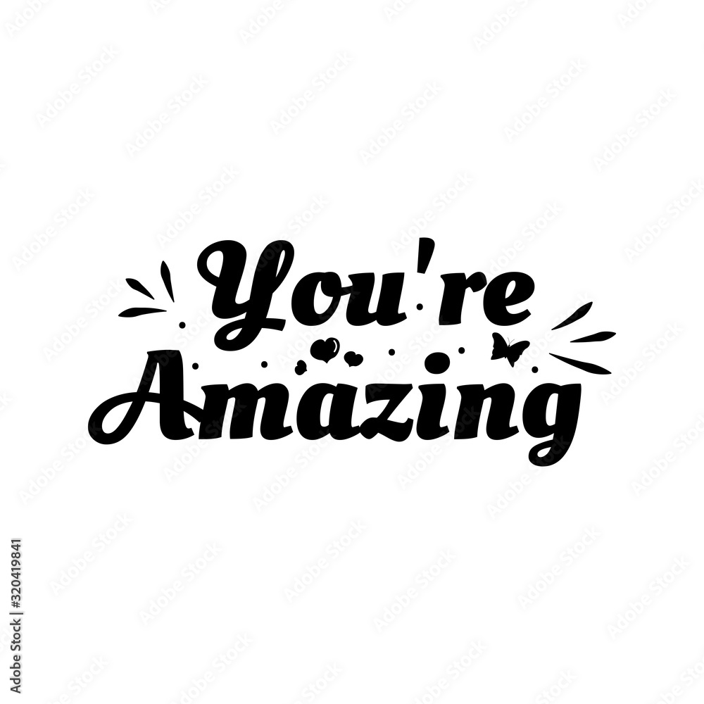 Love phrase “You're amazing“. Hand drawn typography poster. Romantic postcard. Love greeting cards vector illustration on white background