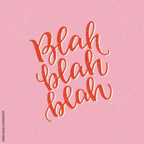 Handwritten lettering inscription Blah Blah Blah. Girly quote about chatting for blog, post cover, social media content, banner, phone case, t-shirt, poster. Elegant calligraphy on pink background.