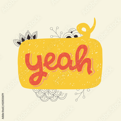 Yeah hand drawn exclamation in speech bubble