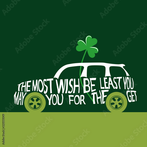 Hand lettered vector  typography illustration with mini cooper car silhouette Green clover the symbol of St. Patrick's day on dark green background 