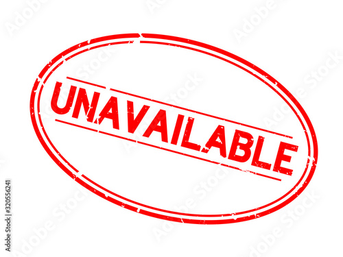 Grunge red unavailable word oval rubber seal stamp on white background