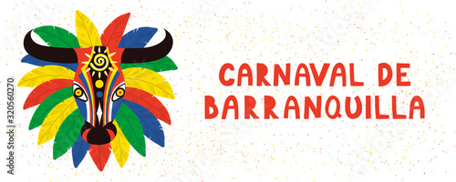 Hand drawn vector illustration with traditional Colombian mask of bull, colorful feathers, Spanish text Carnaval de Barranquilla. Flat style design. Concept Colombia carnival poster, flyer, banner.