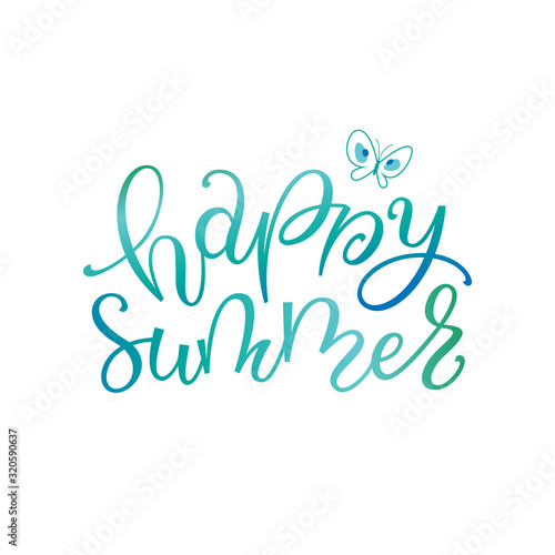 Happy summer hand drawn vector lettering. Butterfly illustration. T shirt design, outdoor party invitation. Inspirational phrase for sunny day activity, recreation, vacation.