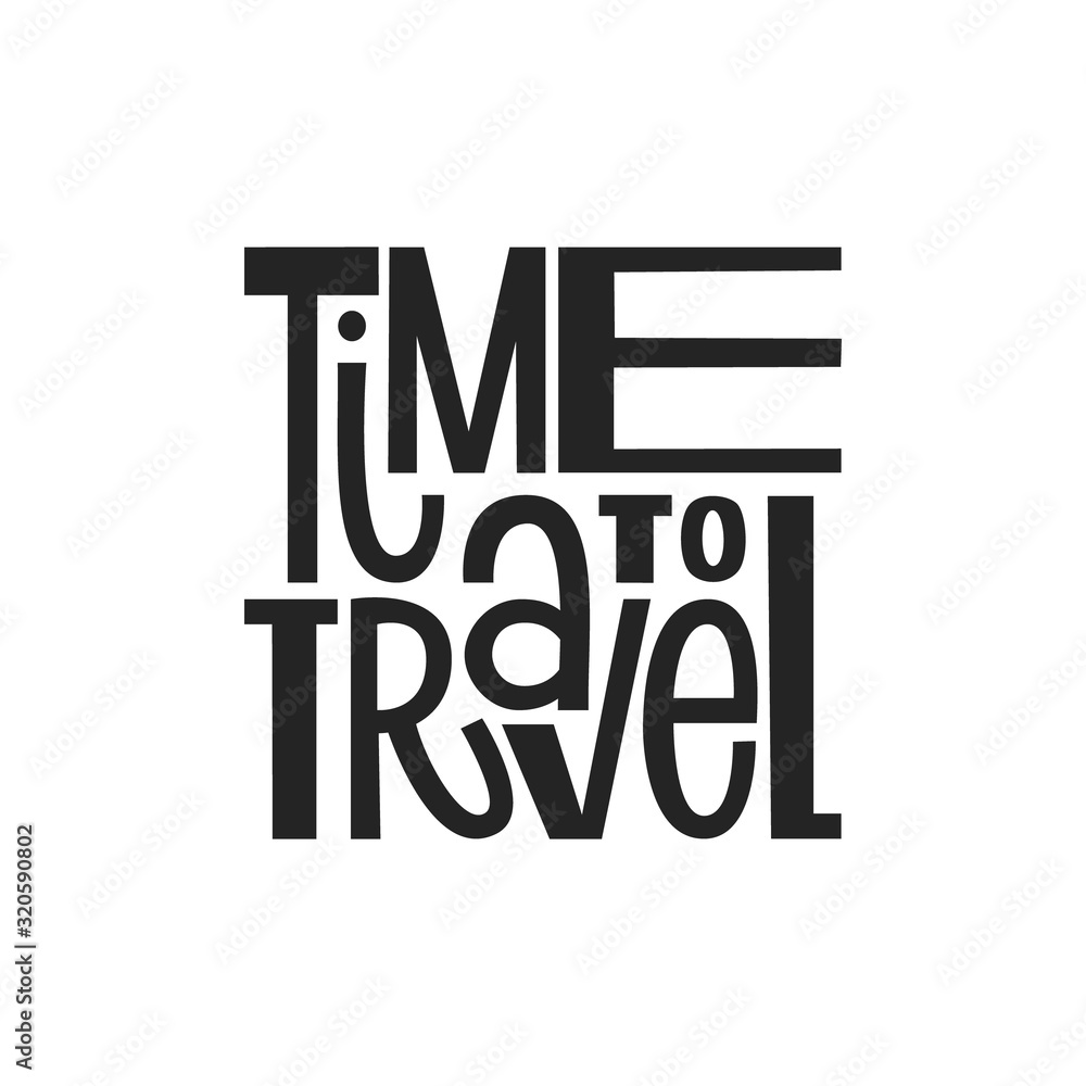 Time to travel vector hand drawn lettering. Motivational tourism slogan