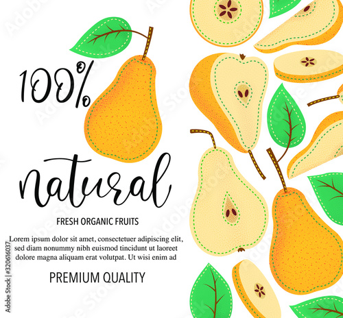 Vector background with pear, whole and pieces. Vector stock illustration isolated on white background. Card design with fruits. Product information and lettering "100% natural". 