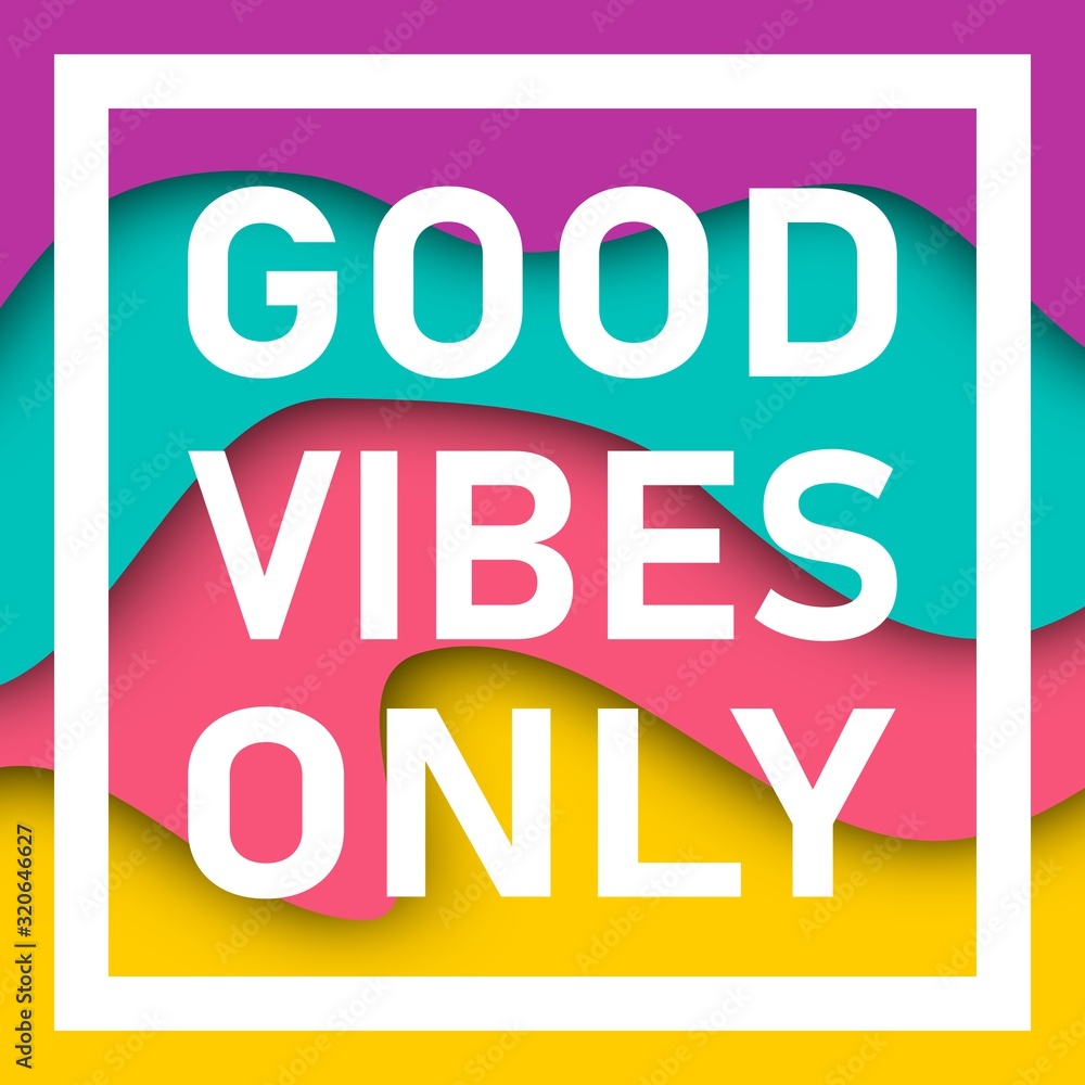 Good Vibes Only Text With Wavy Background. Motivational quote. Papercut design. Home decoration printable. Good Vibes Only Text With Wavy Background. Motivational quote. Papercut design. Home decoration printable.