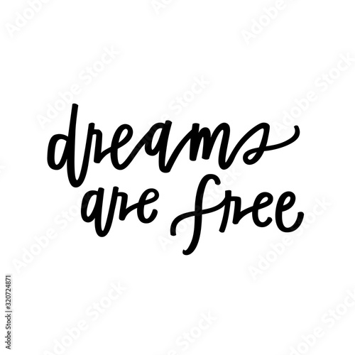 Dreams are free