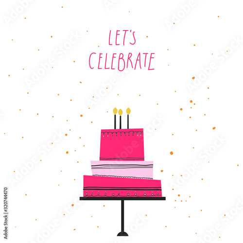 Birthday cake and let's celebrate text quote