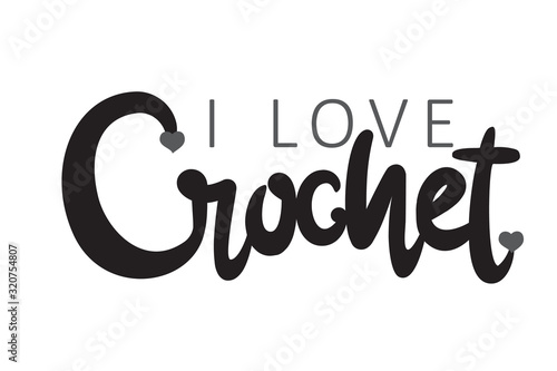 Ilove crochet handwritten inscription decorated with hearts. Hand drawn lettering quote. Phrase handmade calligraphy. Your card,logo, banner, poster design concept. Vector illustration.