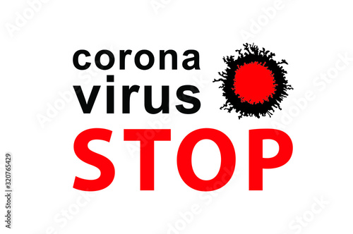  Coronavirus stop text on white background. Dangerous asian virus vector illustration. Poster about the disease in China, quarantine, epidemic, immunology, microbiology, pharmaceuticals.