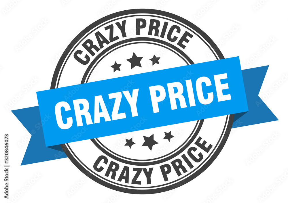crazy price label. crazy priceround band sign. crazy price stamp