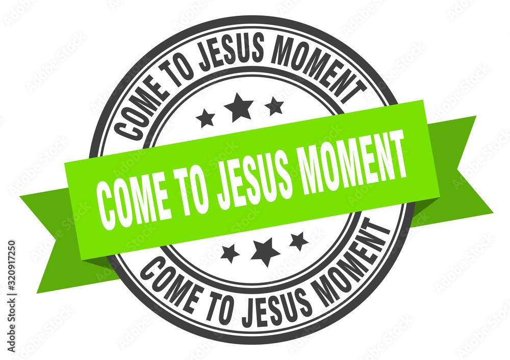 Obraz premium come-to-jesus moment label. come-to-jesus momentround band sign. come-to-jesus moment stamp