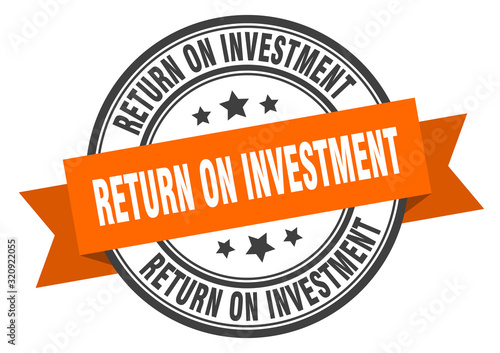 return on investment label. return on investmentround band sign. return on investment stamp