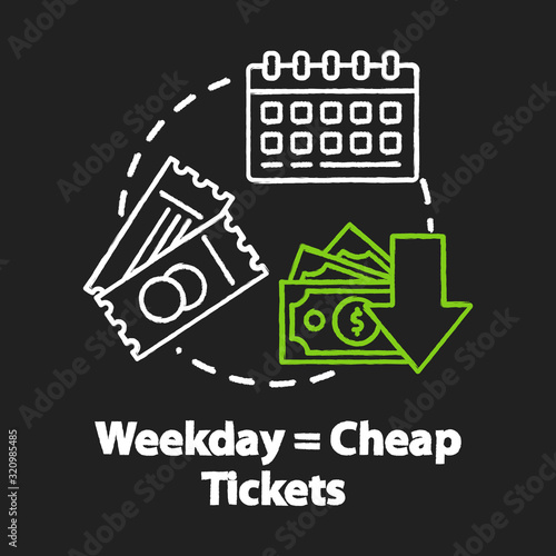 Weekday equals cheap tickets chalk RGB color concept icon. Ordering tickets in advance, budget tourism idea. Mid week travel discounts. Vector isolated chalkboard illustration on black background