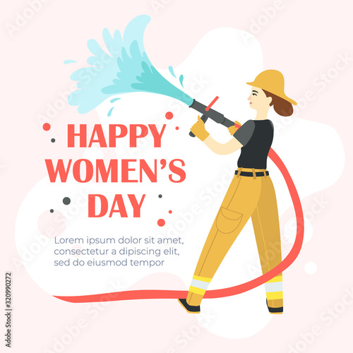 Happy international women's day banner, female firefighter design. Brunette woman with a fire hose in hands extinguishes a fire. Banner, card, poster design.